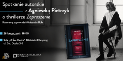 „Zaproszenie” od Agnieszki Pietrzyk: spotkanie z autork