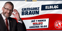 Grzegorz Braun w Elblgu! Zapraszamy do Hotelu Myn w pitek godz.18:00