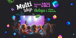 Ekologia i ochrona �rodowiska podczas Multilekcji w Multikinie