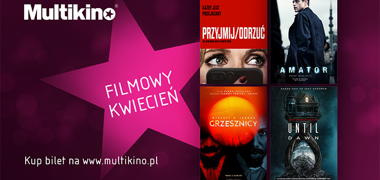 Premiery, kultowe produkcje i mecze ju w kwietniu w Multikinie