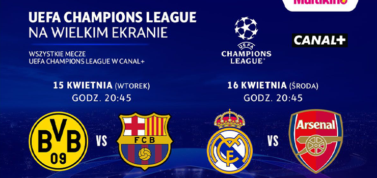 UEFA CHAMPIONS LEAGUE 2024/2025 od CANAL+ na wielkim ekranie w Multikinie.