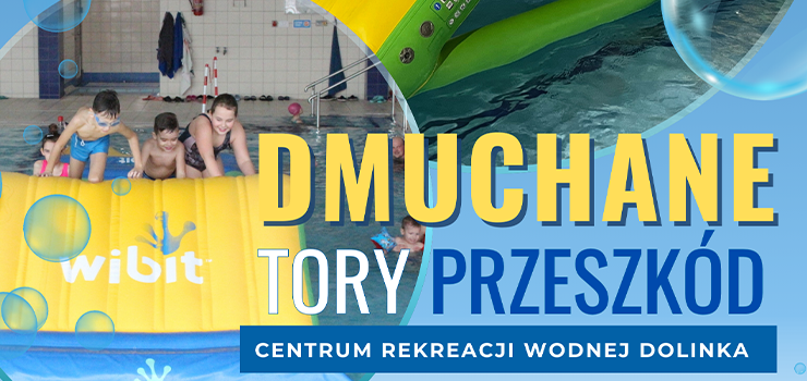 Powrt dmuchanych torw przeszkd na Dolince