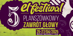 El Festiwal Plansz�wkowy Zawr�t G�owy – edycja jubileuszowa ju� nadchodzi!