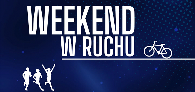 Weekend w ruchu 