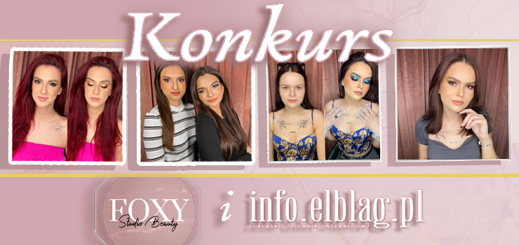 Wygraj metamorfoz! Foxy Studio Beauty i info.elblag.pl zapraszaj do wsplnej zabawy