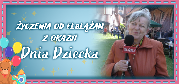 yczenia od elblan z okazji dnia Dziecka - zobacz materia filmowy