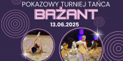 Poznaj program Pokazowego Turnieju Tańca BAŻANT 