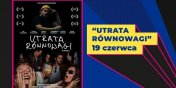 „Utrata rwnowagi” 19 czerwca w Multikinie