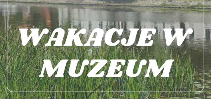 Ofera warsztatw w Muzeum Archeologiczno-Historycznym w Elblgu