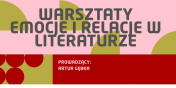 Emocje i relacje w literaturze: warsztaty dla dzieci z pisarzem Arturem Gbk