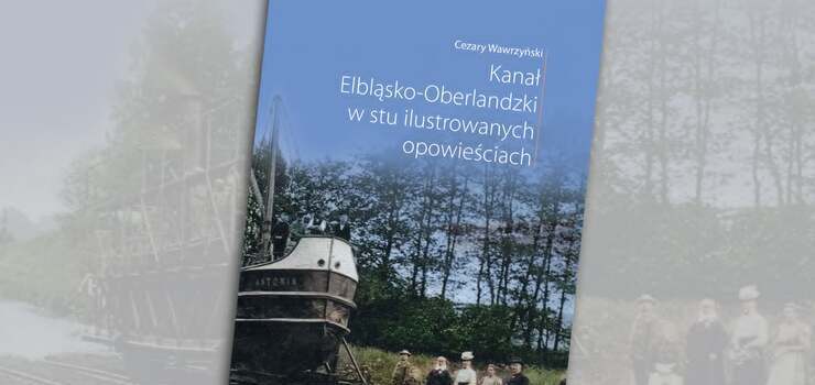 „Kana Elblsko-Oberlandzki w stu ilustrowanych opowieciach”: spotkanie z autorem ksiki
