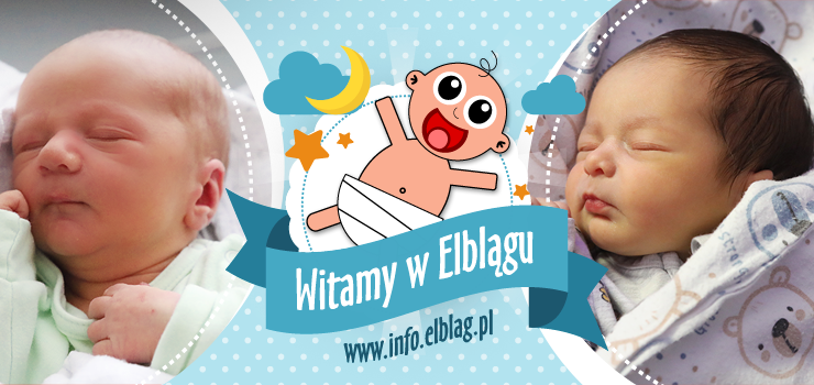 Witamy w Elblgu: Ignacego, Kacpra, Aleksandra, Piotra, Gabriela, Michalin i Aleksa