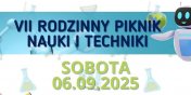 VII Rodzinny Piknik Nauki i Techniki - wiedza i zabawa w jednym miejscu!