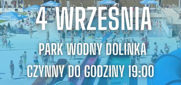 Park Wodny Dolinka czynny dzi do 19:00