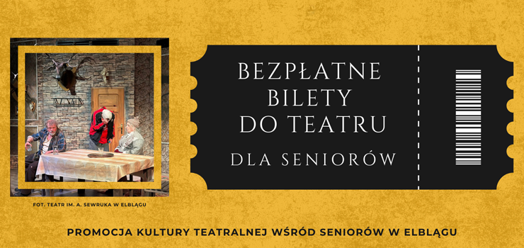 Bezpatne bilety na spektakle teatralne dla seniorw