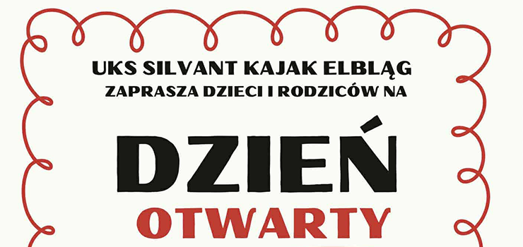 Dzie Otwarty UKS Silvant Kajak Elblg ju niebawem