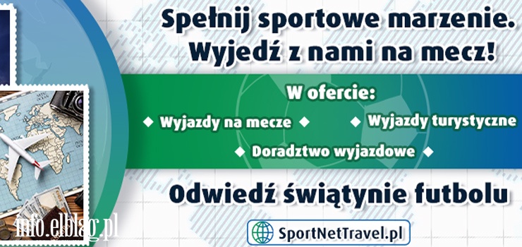 Z Elblga na stadiony wiata - wyjazdy na mecze ze SportNetTravel.pl