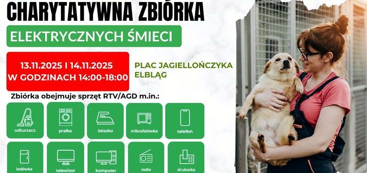 Oddaj elektryczne mieci i pom zwierztom - charytatywna zbirka dla elblskiego schroniska