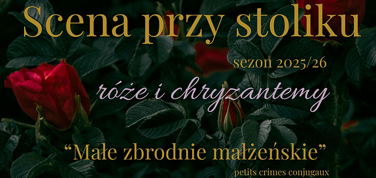 „Mae zbrodnie maeskie” to tytu listopadowej „Sceny przy stoliku”