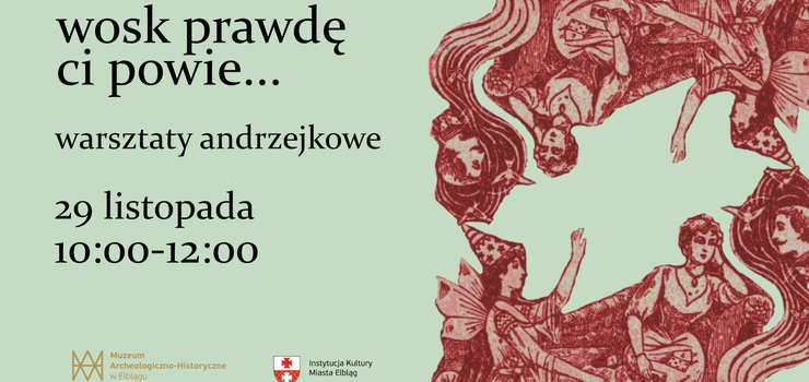 „Wosk prawd ci powie...”  –  warsztaty andrzejkowe.