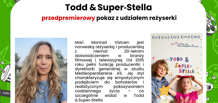 Todd & Super‑Stella – przedpremierowy pokaz z udziaem reyserki