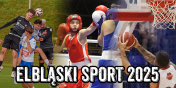 Sportowy rok 2025 w Elbl�gu