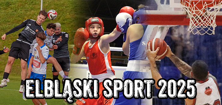 Sportowy rok 2025 w Elblągu