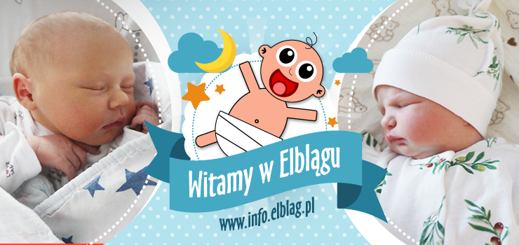 Witamy w Elblągu: Aurorę, Sofiię, Nikodema, Nadię, Marcelinę i Emilię