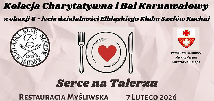  Elbl�ski Klub Szef�w Kuchni zaprasza na bal "Serce na talerzu"