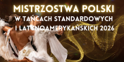 Mistrzostwa Polski w Ta�cach Standardowych i Latynoameryka�skich