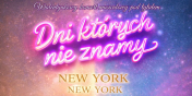 Koncert walentynkowy "Dni, kt�rych nie znamy. New York, New York"