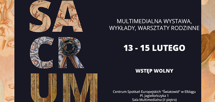Wernisa� wystawy multimedialnej „Sacrum. Opowie�� o ko�cio�ach Warmii i Mazur”