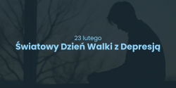23 lutego – �wiatowy Dzie� Walki z Depresj�
