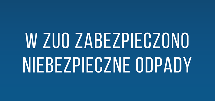 Niebezpieczne odpady ponownie zabezpieczone w . "Wykryto promieniowanie gamma"