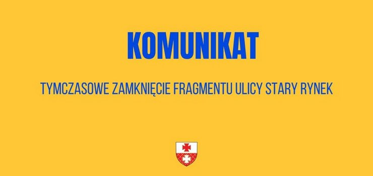 Uwaga! Tymczasowe utrudnienia w ruchu na Starym Mie�cie