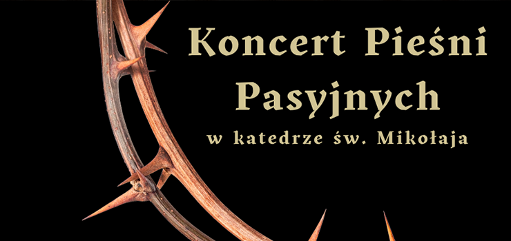 Koncert pie�ni pasyjnych w katedrze �w. Miko�aja
