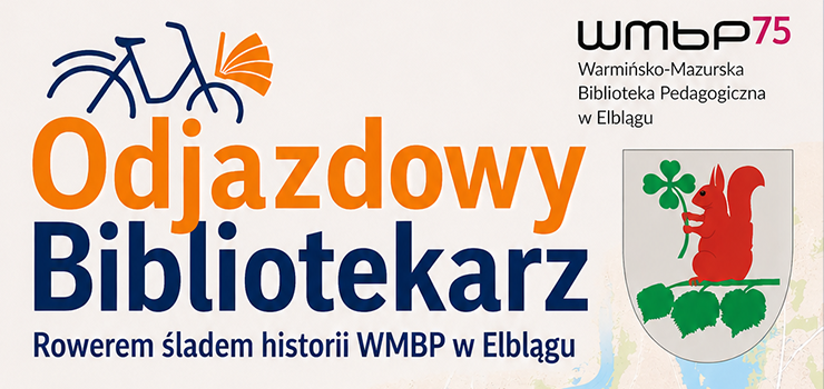 Odjazdowy Bibliotekarz - rowerem, śladami dawnych siedzib WMBP w Elblągu