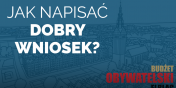 Jak napisa� dobry wniosek do Bud�etu Obywatelskiego? Spotkanie w Ratuszu Staromiejskim