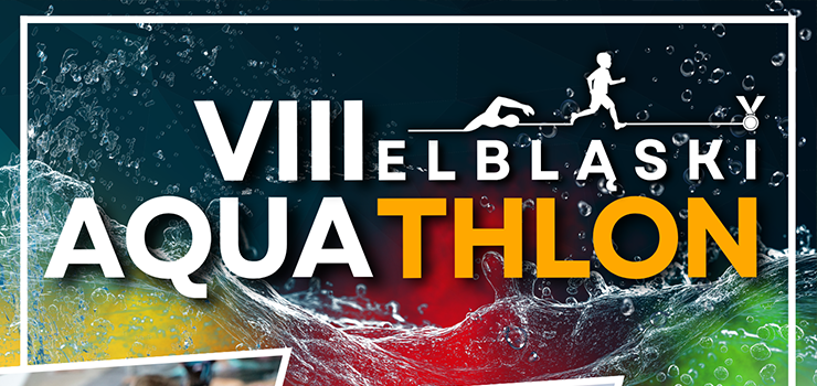 Startuj� zapisy na VIII Elbl�ski Aquathlon!