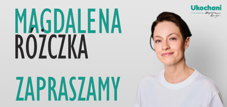 Otwarte spotkanie z Magdaleną Różczką. Porozmawiamy o relacjach i rodzicielstwie zastępczym