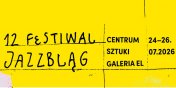 Przed nami XII Festiwal Jazzbl�g. Co znajdziemy w programie?