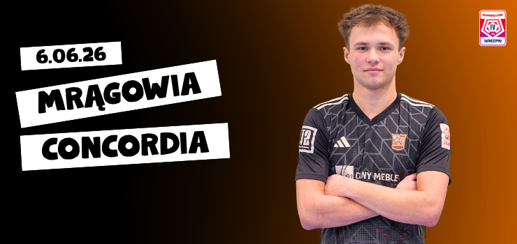 Concordia jedzie do Mr�gowa (transmisja)