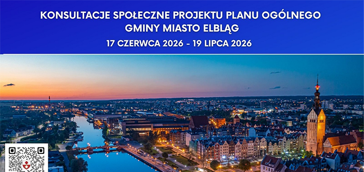 Rozpoczynaj� si� konsultacje spo�eczne projektu planu og�lnego Gminy Miasto Elbl�g