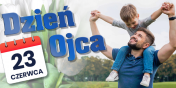  Dzi� Dzie� Ojca. Wszystkim sk�adamy najlepsze �yczenia 