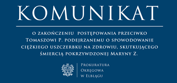 Komunikat Prokuratury Rejonowej o zakończeniu postępowania przeciwko Tomaszowi P