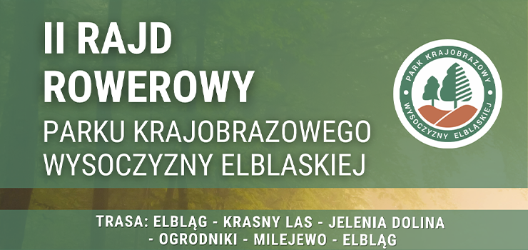 II Rajd Rowerowy Parku Krajobrazowego Wysoczyzny Elbląskiej