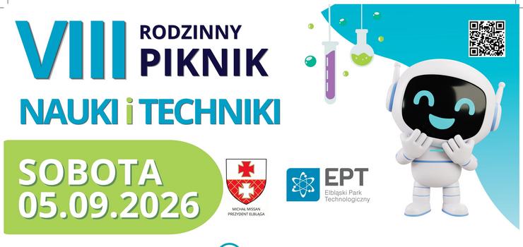 VIII Rodzinny Piknik Nauki i Techniki już w sobotę!