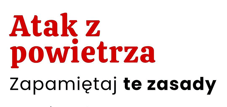Atak z powietrza. Zapamiętaj te zasady