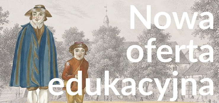 Nowa oferta edukacyjna Muzeum Archeologiczno-Historycznego w Elbl�gu