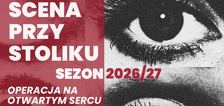 Inauguracja nowego sezonu „Sceny przy stoliku” 2026/2027